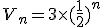 V_n=3 \times (\frac {1}{2})^n